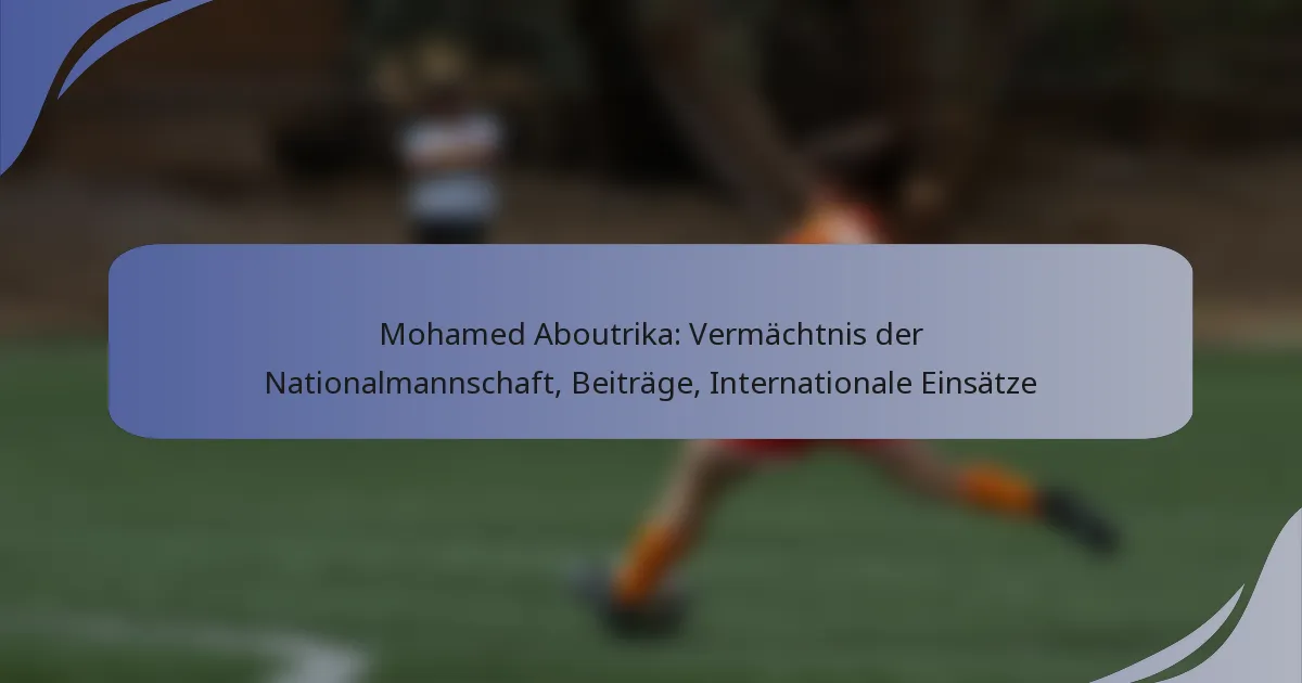 Mohamed Aboutrika: Vermächtnis der Nationalmannschaft, Beiträge, Internationale Einsätze