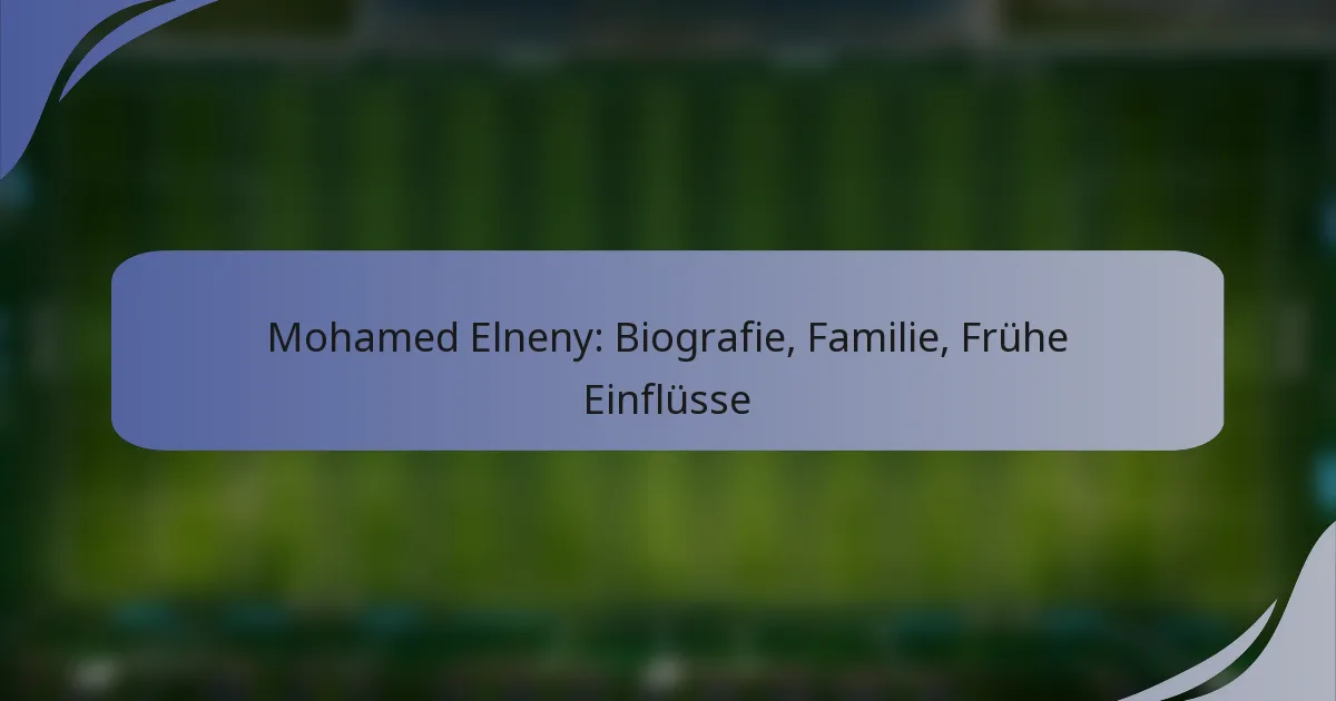 Mohamed Elneny: Biografie, Familie, Frühe Einflüsse
